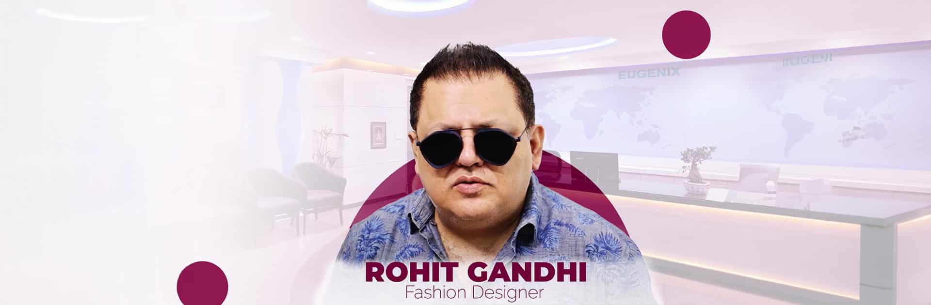 Corrective Hair Transplant: Fashion Icon Rohit Gandhi Shares His Hair Transplant Journey with Eugenix
