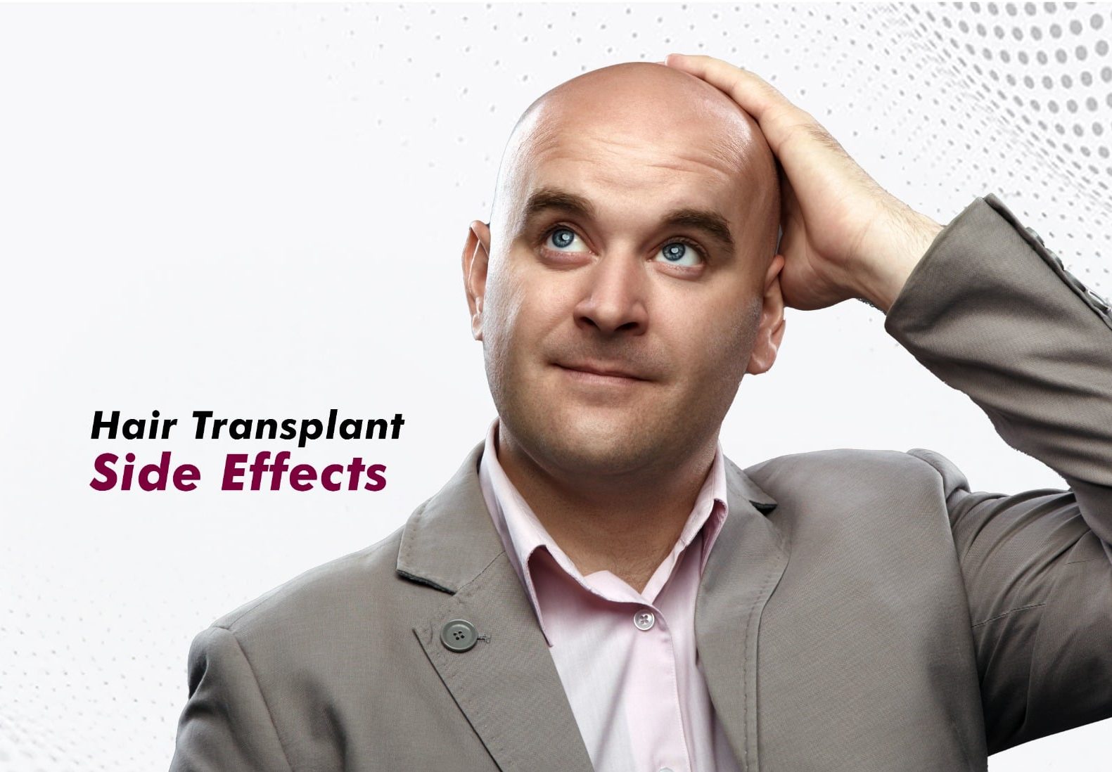 Hair Transplant Side Effects
