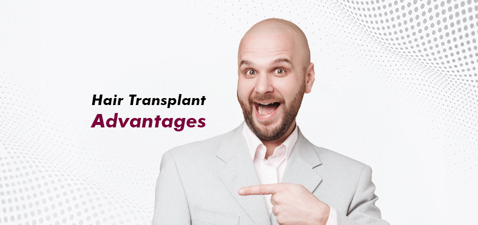 Hair Transplant Advantages