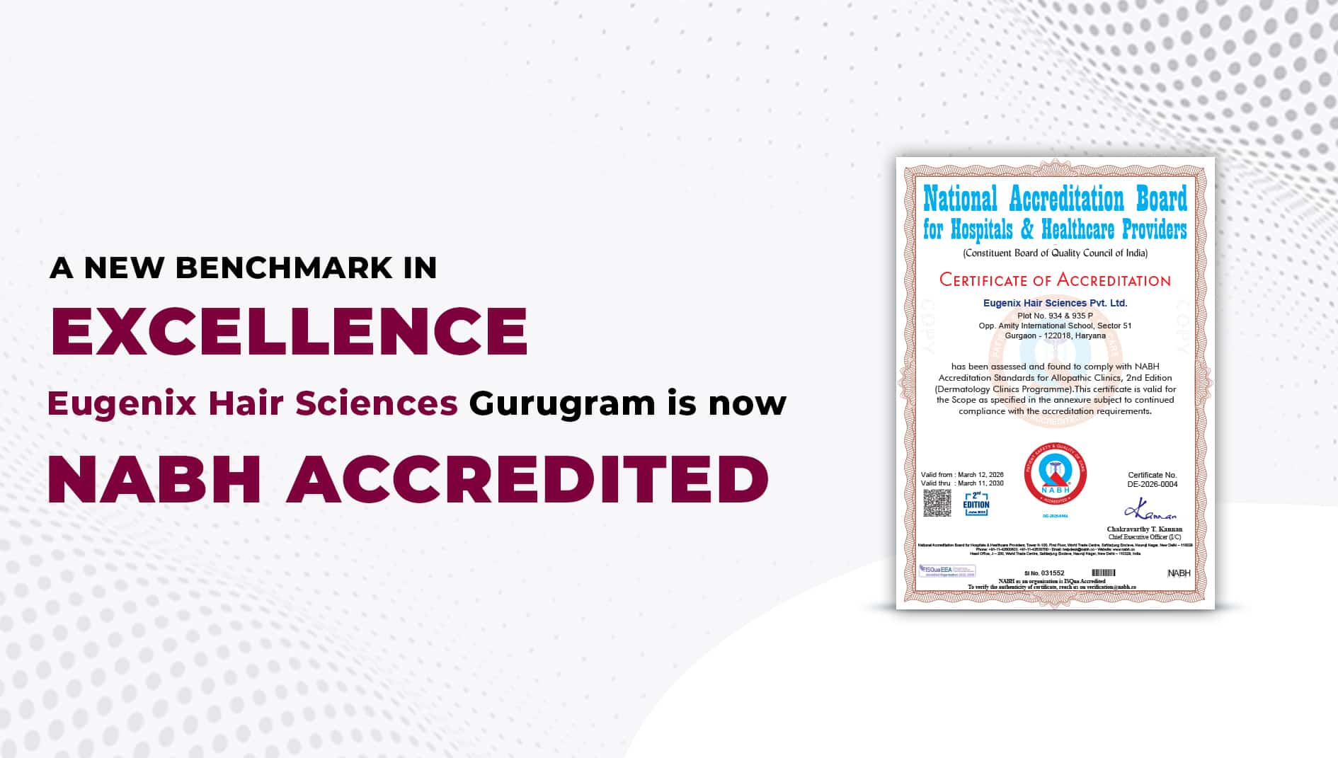 We Didn’t Just Pass the Test. We Set a New Standard. Eugenix Hair Sciences Gurugram is now NABH-accredited!