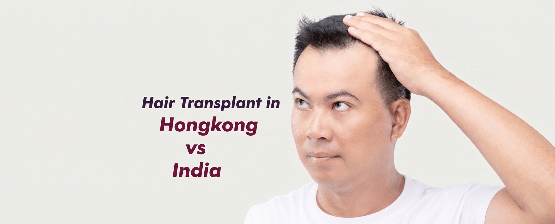 Hair Transplant in Hong Kong vs India: What Hong Kong Patients Need to Know