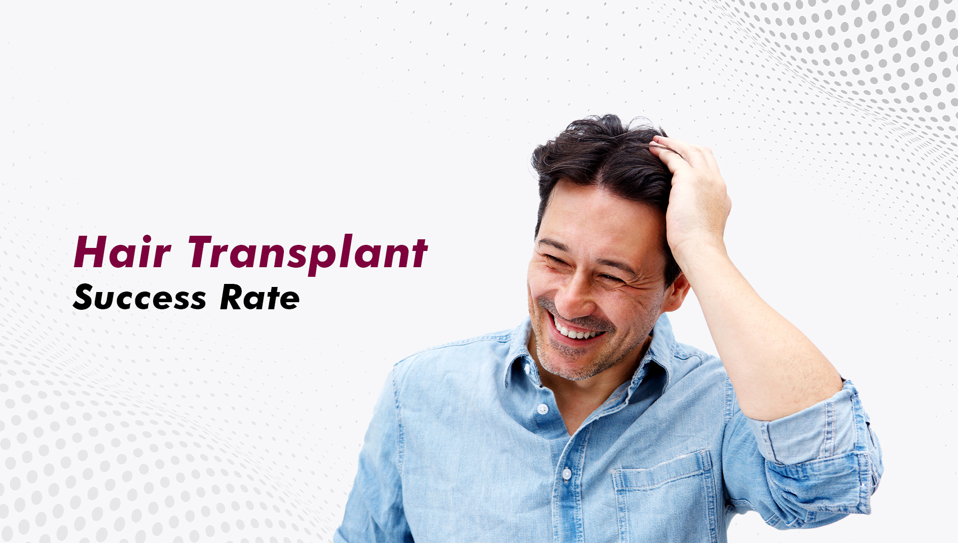Hair Transplant Success Rate: What the Numbers Actually Mean for Your Results