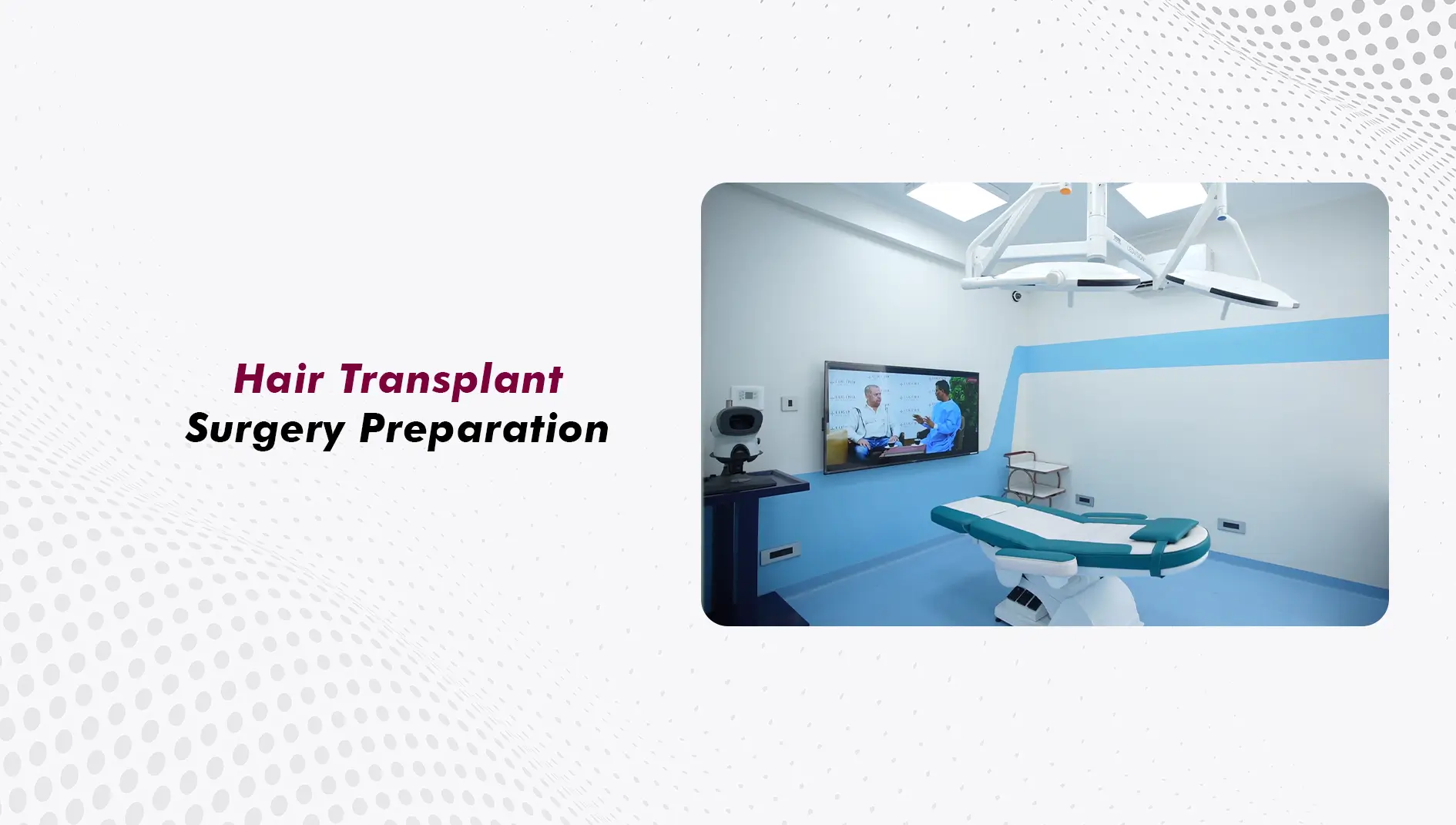 How to Prepare for Hair Transplant Surgery: The 30 Days Before Your Procedure
